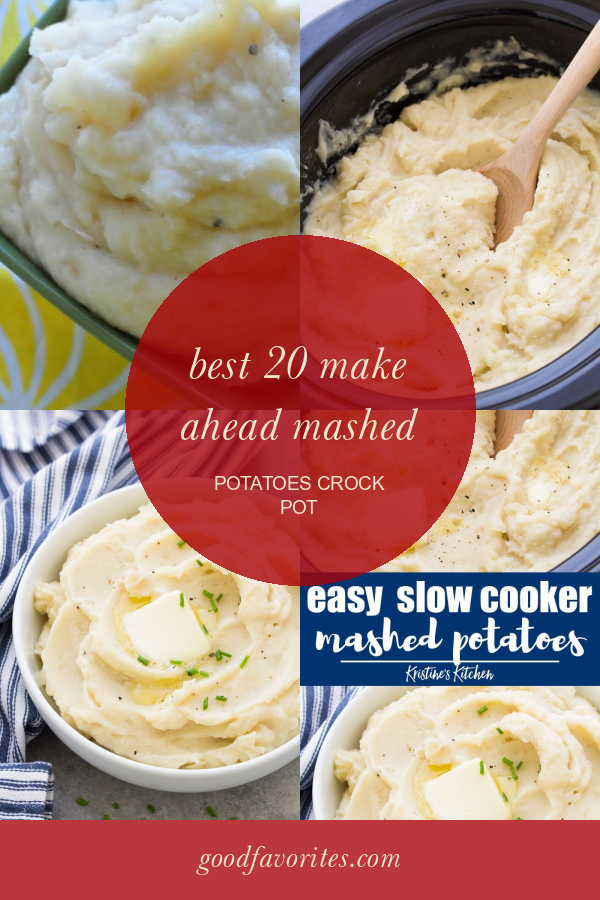 Best 20 Make Ahead Mashed Potatoes Crock Pot Home, Family, Style and